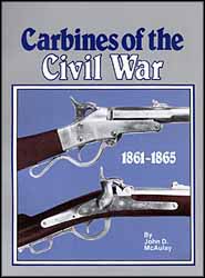 Carbines of the Civil War
by John D. McAulay Carbines of the Civil War
by John D. McAulay